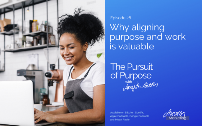 Episode 26: Why aligning purpose and work is valuable