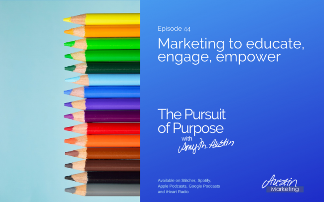 Marketing to educate, engage, and empower