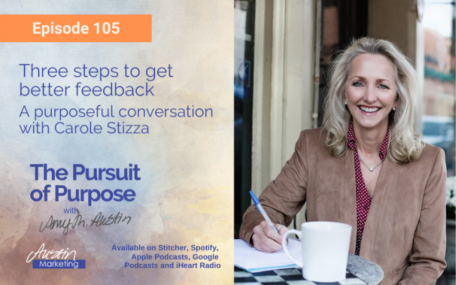 Three steps to get better feedback with Carole Stizza