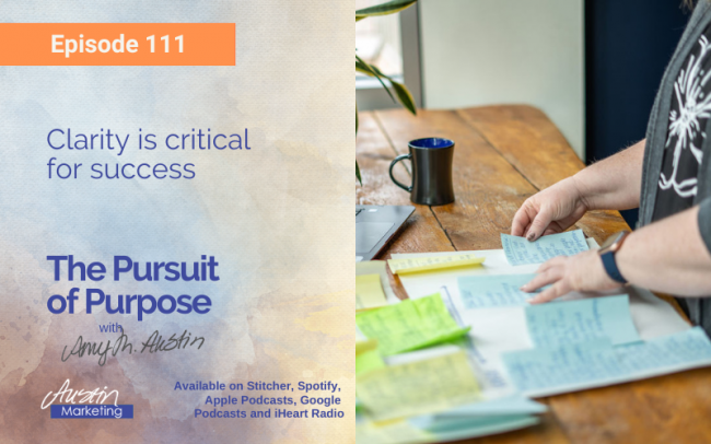 Clarity is critical to success_ Episode 111 of the Pursuit of Purpose with Amy Austin